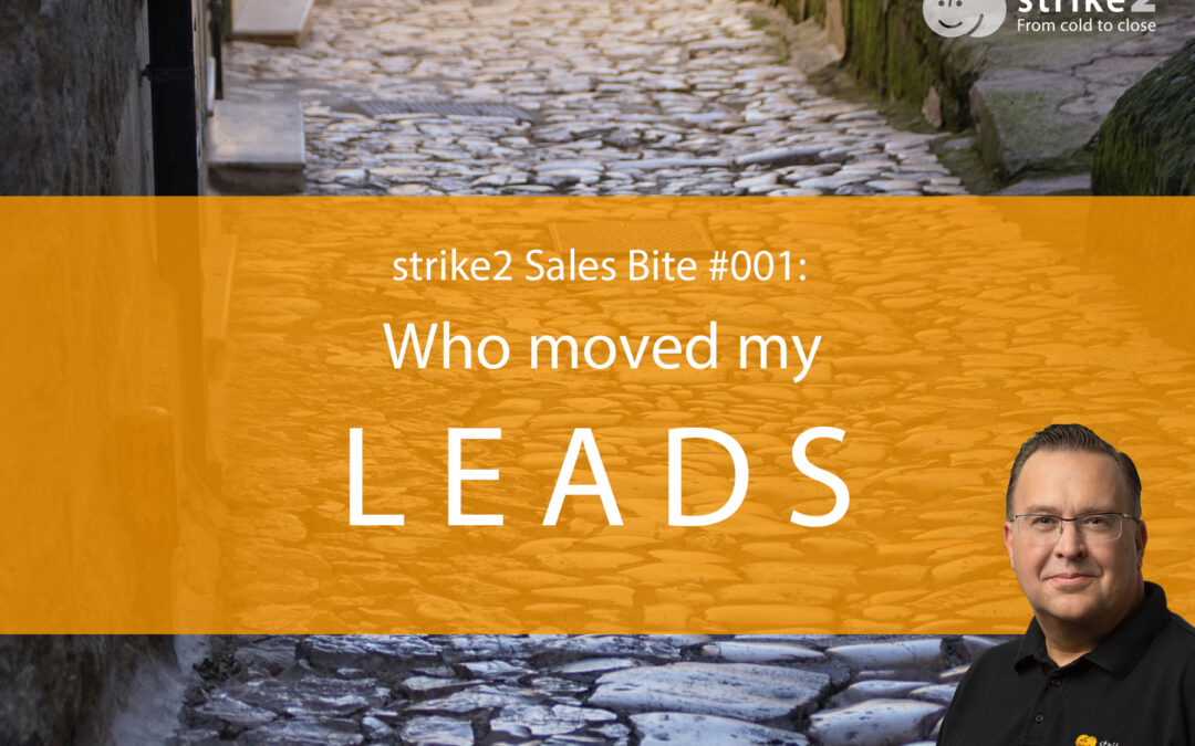 Who moved my Leads? – strike2 Sales Bite #001