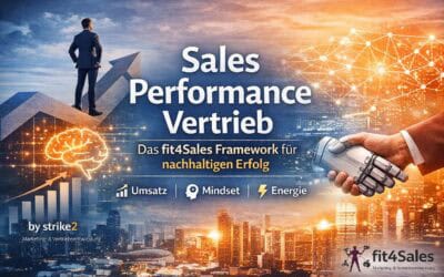 Sales Performance im Vertrieb: Warum klassische Trainings scheitern – und wie fit4Sales nachhaltige Spitzenleistung ermöglicht